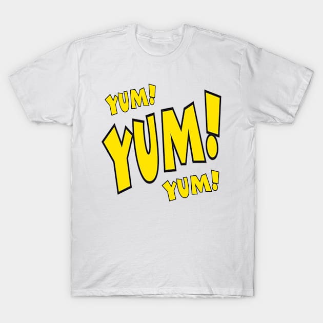 yum T-Shirt by Shomanz